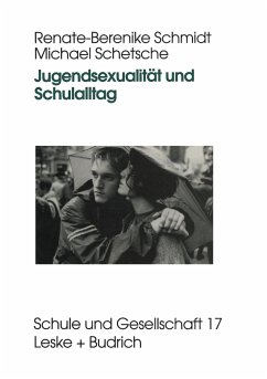 Jugendsexualität und Schulalltag - Schmidt, Renate-Berenike;Schetsche, Michael
