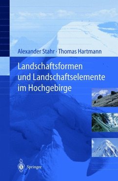 Landschaftsformen und Landschaftselemente im Hochgebirge - Stahr, Alexander;Hartmann, Thomas