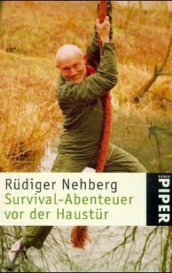 Survival-Abenteuer vor der Haustür - Nehberg, Rüdiger