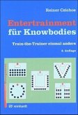 Entertrainment für Knowbodies