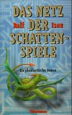 Das Netz der Schattenspiele