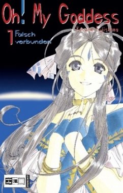 Falsch verbunden / Oh! My Goddess Bd.1 - Fujishima, Kosuke