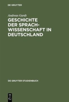 Geschichte der Sprachwissenschaft in Deutschland - Gardt, Andreas