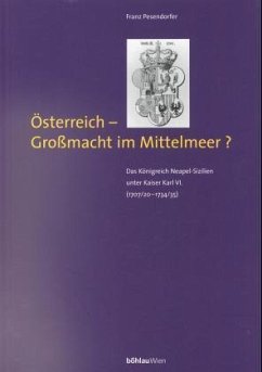 Österreich - Grossmacht im Mittelmeer?; . - Pesendorfer, Franz