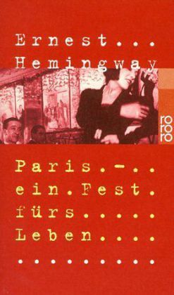 Paris, ein Fest fürs Leben von Ernest Hemingway als Taschenbuch - Portofrei  bei bücher.de