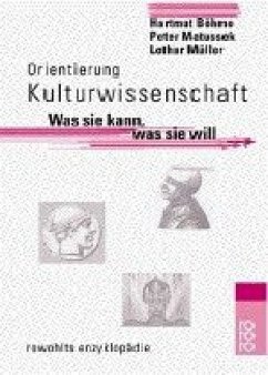 Orientierung Kulturwissenschaft - Böhme, Hartmut; Matussek, Peter; Müller, Lothar