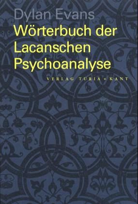 Wörterbuch zur Lacanschen Psychoanalyse Wörterbuch zur Lacanschen Psychoanalyse