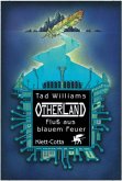 Fluß aus blauem Feuer / Otherland Bd.2 Fluß aus blauem Feuer / Otherland Bd.2