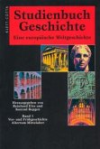 Studienbuch Geschichte. Eine europäische Weltgeschichte (Studienbuch Geschichte. Eine europäische Weltgeschichte, Bd. ?) / Studienbuch Geschichte, 2 Bde. Bd.1