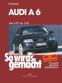 So wird's gemacht. Audi A 6 vonb 4/97 bis 3/04