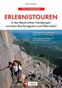 Die schönsten Erlebnistouren in den Bayerischen Hausbergen zwischen Berchtesgaden und Oberstdorf - Herbke, Stefan