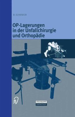 OP-Lagerungen in der Unfallchirurgie und Orthopädie - Sommer, Rudolf