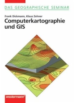 Computerkartographie und GIS, m. CD-ROM - Dickmann, Frank;Zehner, Klaus