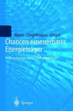Chancen erneuerbarer Energieträger - Mohr, Markus;Ziegelmann, Arko;Unger, Hermann