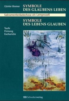 Symbole des Glaubens leben, Symbole des Lebens glauben - Biemer, Günter