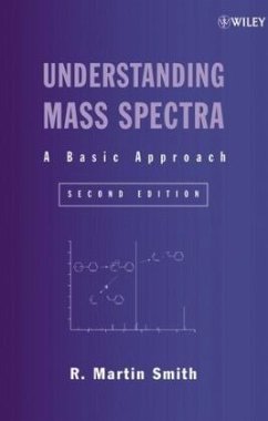 Understanding Mass Spectra - Smith, R. M.;Busch, Kenneth L.