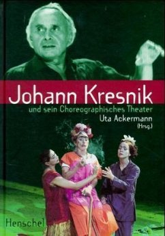 Cover Johann Kresnik und sein Choreographisches Theater