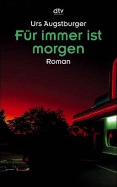 Für immer ist morgen - Augstburger, Urs