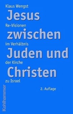 Jesus zwischen Juden und Christen - Wengst, Klaus