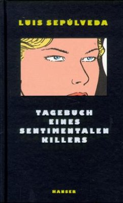 Tagebuch eines sentimentalen Killers - Sepúlveda, Luis