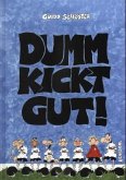 Dumm kickt gut!