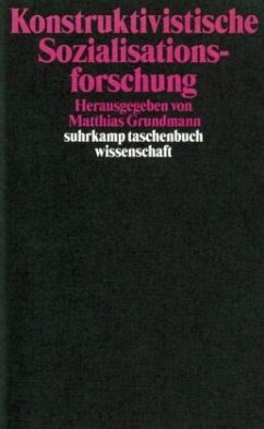 Konstruktivistische Sozialisationsforschung - Grundmann, Matthias (Hrsg.)