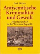 Antisemitische Kriminalität und Gewalt - Walter, Dirk