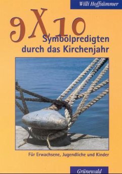 Neun x 10 Symbolpredigten durch das Kirchenjahr - Hoffsümmer, Willi