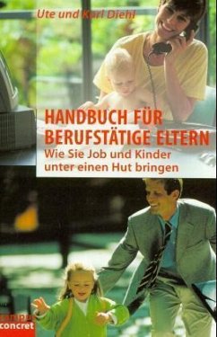 Handbuch für berufstätige Eltern - Diehl, Ute; Diehl, Karl