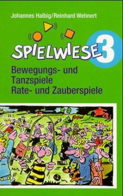 Cover Bewegungsspiele und Tanzspiele, Ratespiele und Zauberspiele / Spielwiese Bd.3