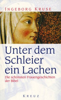 Unter dem Schleier ein Lachen - Kruse, Ingeborg