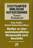 Studien zu einer neutestamentlichen Hermeneutik nach Auschwitz / Stuttgarter Biblische Aufsatzbände (SBAB)