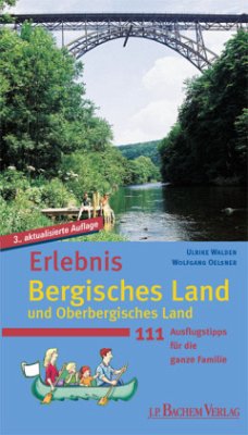 Erlebnis Bergisches Land und Oberbergisches Land - Walden, Ulrike; Oelsner, Wolfgang
