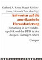 Antworten auf die amerikanische Herausforderung - Ritter, Gerhard A. / Szöllösi-Janze, Margit / Trischler, Helmuth (Hgg.)