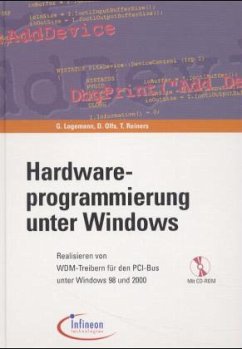 Hardware-Programmierung unter Windows, m. CD-ROM - Logemann, Gunter; Olfs, Dietrich; Reiners, Thomas