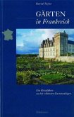 Gärten in Frankreich Gärten in Frankreich