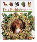 Das Eichhörnchen - Das Eichhörnchen (Meyers kleine Kinderbibliothek) Hugo, Pierre de und Messmer, Karin