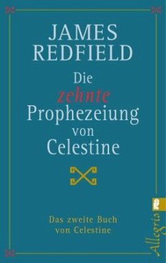 Die zehnte Prophezeiung von Celestine - Redfield, James