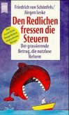 Den Redlichen fressen die Steuern. Der grassierende Betrug, die nutzlose Reform.