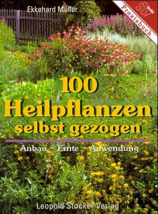 Hundert Heilpflanzen sebst gezogen Hundert Heilpflanzen sebst gezogen