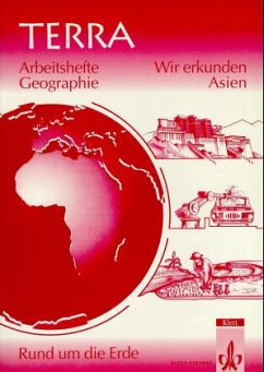 Wir erkunden Asien / TERRA Arbeitshefte Geographie, Rund um die Erde