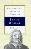 Jakob Böhme - Ein einfaches Leben in Christus
