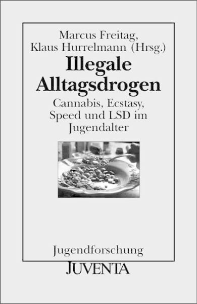Illegale Alltagsdrogen Illegale Alltagsdrogen