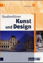 Studienführer Kunst und Design - Jung, Michael