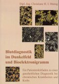 Blutdiagnostik im Dunkelfeld und Bioelektronigramm Blutdiagnostik im Dunkelfeld und Bioelektronigramm