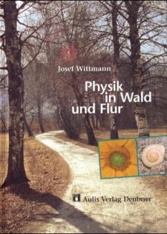 Physik in Wald und Flur - Wittmann, Josef