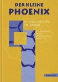 Der kleine Phoenix: Der etwas andere Weg zur Pädagogik. Ein Arbeitsbuch für Erziehungswissenschaft in der Sekundarstufe I - Ausgabe 1999