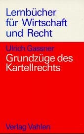 Grundzüge des Kartellrechts - Gassner, Ulrich M.