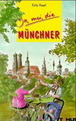 Ja mei, die Münchner - Fenzl, Fritz