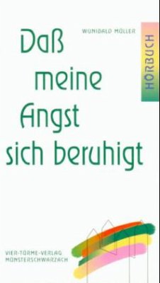 Daß meine Angst sich beruhigt - Müller, Wunibald